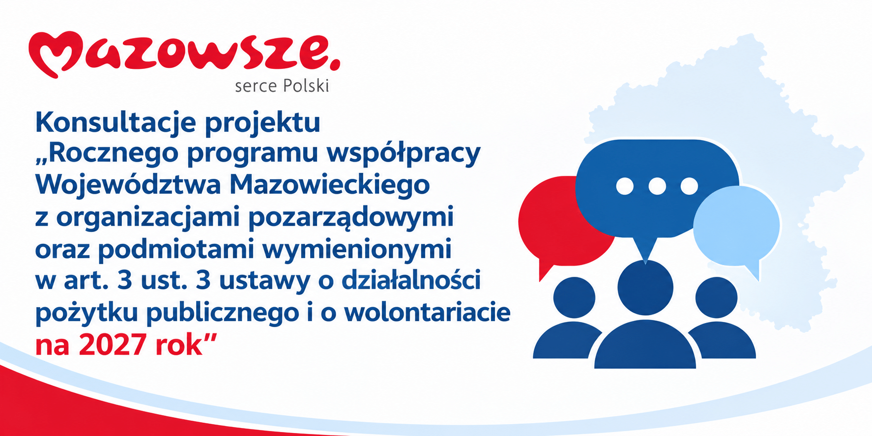 Konsultacje projektu „Rocznego programu współpracy Województwa Mazowieckiego z organizacjami pozarządowymi oraz podmiotami wymienionymi w art. 3 ust. 3 ustawy o działalności pożytku publicznego  i o wolontariacie na 2027 rok”